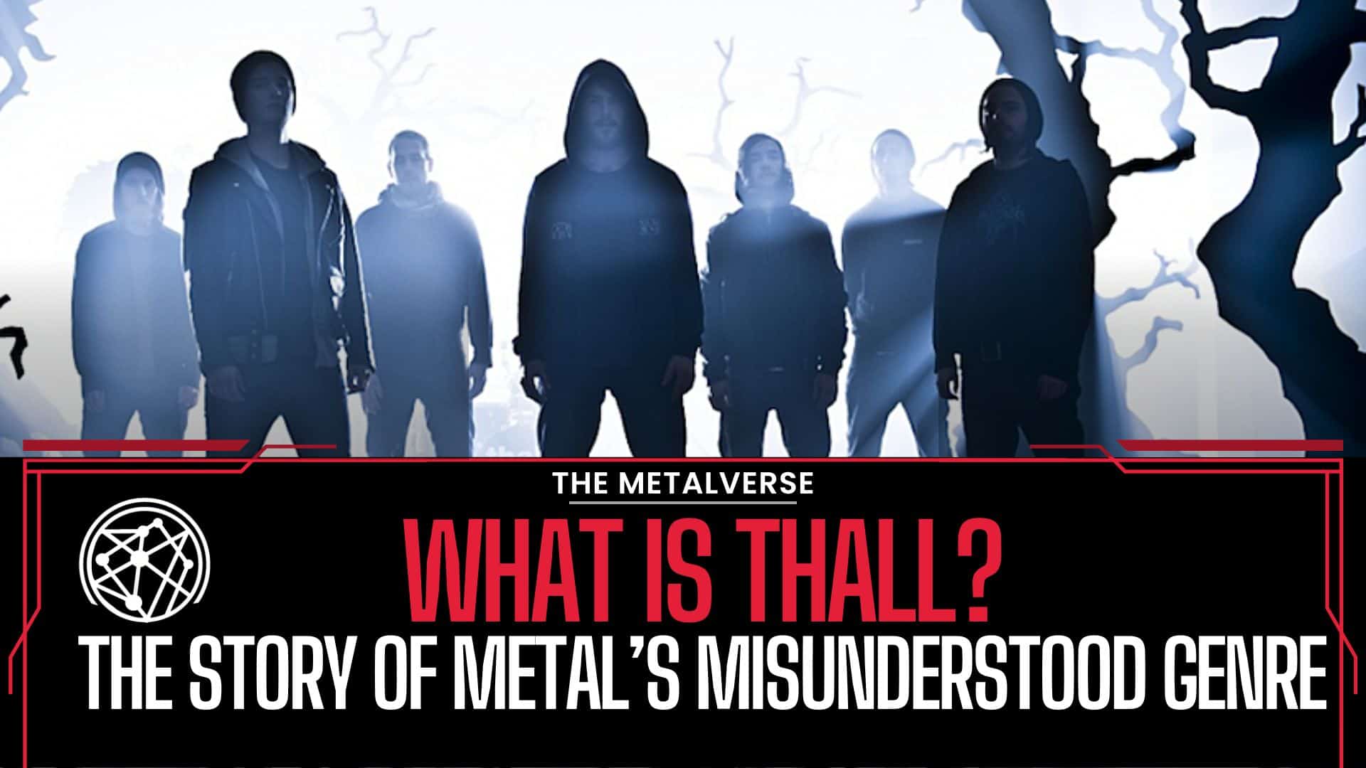 What Is Thall? The Story of Metal's Misunderstood Genre  | TheMetalverse.net