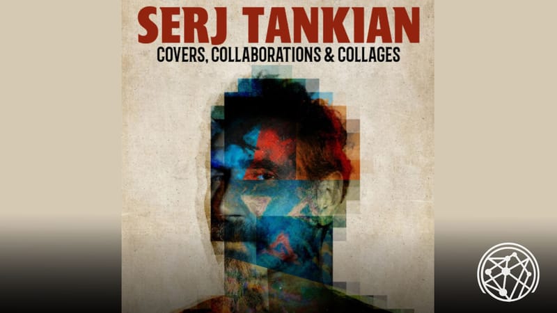 Serj Tankian of System Of A Down Announces Upcoming Solo Album "Covers, Collaborations & Collages" |  The Metalverse.net